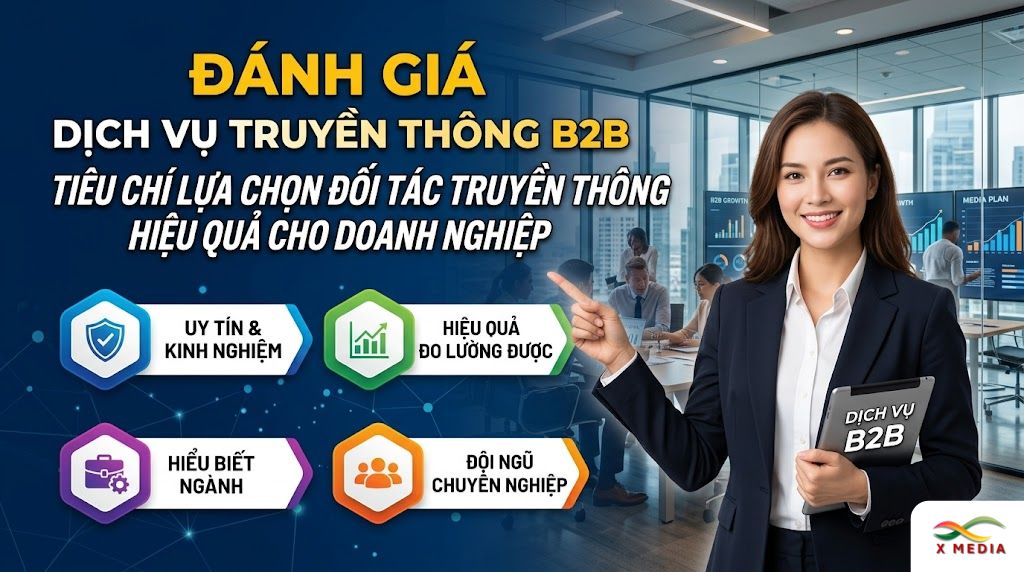 Đánh Giá Dịch Vụ Truyền Thông B2B – Tiêu Chí Lựa Chọn Đối Tác Truyền Thông Hiệu Quả Cho Doanh Nghiệp